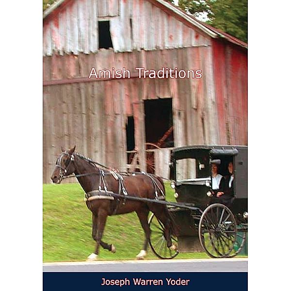 Amish Traditions, Joseph Warren Yoder