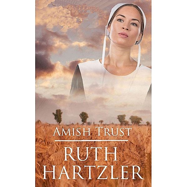 Amish Trust (Amish Bed and Breakfast, #1) / Amish Bed and Breakfast, Ruth Hartzler