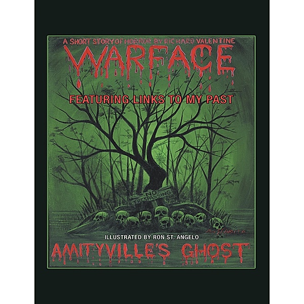 Amityville's Ghost: Warface: Featuring Links to My Past A Short Story of Horror, Richard Valentine, Ron St. Angelo