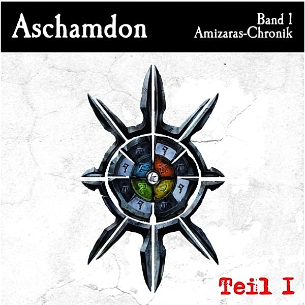 Amizaras-Chronik - Aschamdon Hörbuch Teil 1, Valerian Çaithoque
