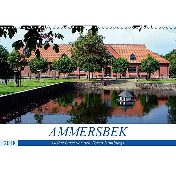 Ammersbek - Grüne Oase vor den Toren Hamburgs (Wandkalender 2018 DIN A3 quer), Henning von Löwis of Menar