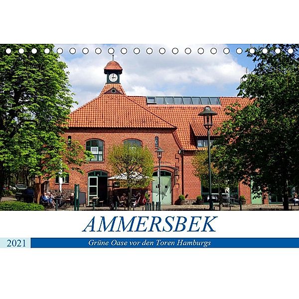 Ammersbek - Grüne Oase vor den Toren Hamburgs (Tischkalender 2021 DIN A5 quer), Henning von Löwis of Menar, Henning von Löwis of Menar