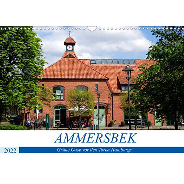 Ammersbek - Grüne Oase vor den Toren Hamburgs (Wandkalender 2022 DIN A3 quer), Henning von Löwis of Menar, Henning von Löwis of Menar