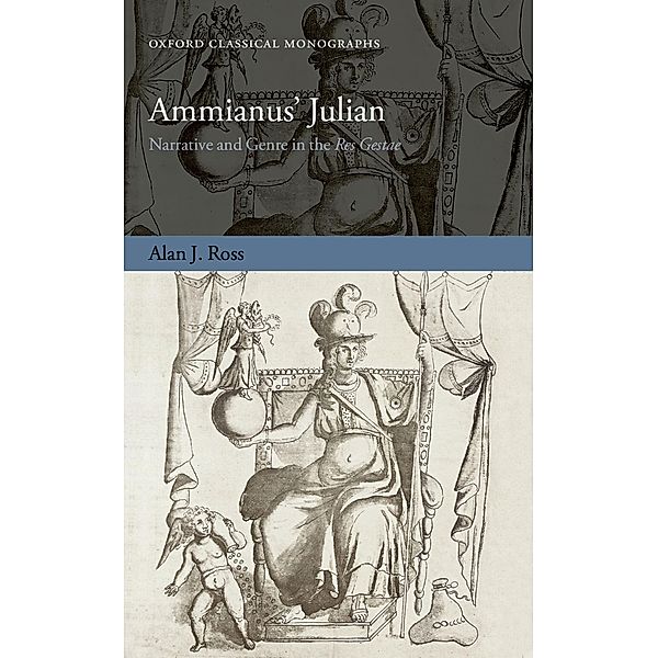 Ammianus' Julian / Oxford Classical Monographs, Alan J. Ross