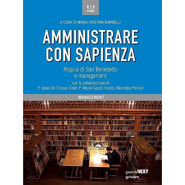 Amministrare con sapienza. Regola di San Benedetto e management, Maria Cristina Bombelli (a cura di)