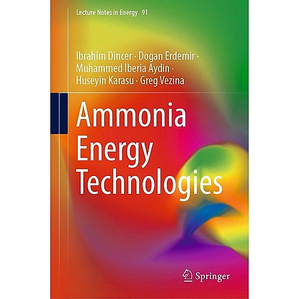 Ammonia Energy Technologies / Lecture Notes in Energy Bd.91, Ibrahim Dincer, Dogan Erdemir, Muhammed Iberia Aydin, Huseyin Karasu, Greg Vezina