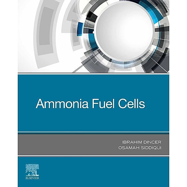 Ammonia Fuel Cells, Ibrahim Dincer, Osamah Siddiqui