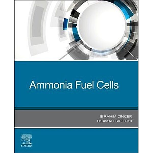 Ammonia Fuel Cells, Ibrahim Dincer, Osamah Siddiqui