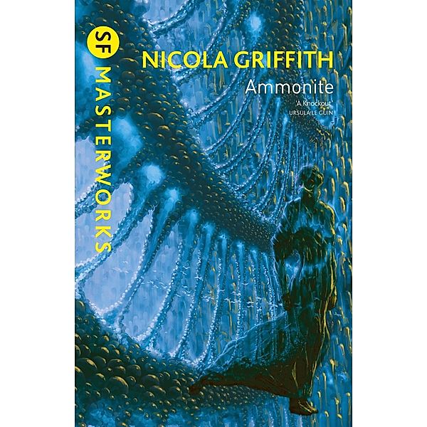 Ammonite / S.F. MASTERWORKS Bd.75, Nicola Griffith