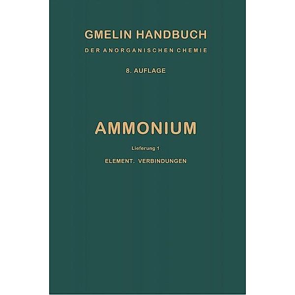 Ammonium / Gmelin Handbook of Inorganic and Organometallic Chemistry - 8th edition Bd.N-H4 / 1, Leopold Gmelin