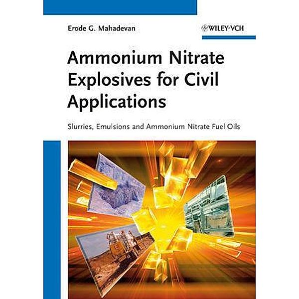 Ammonium Nitrate Explosives for Civil Applications, Erode G. Mahadevan