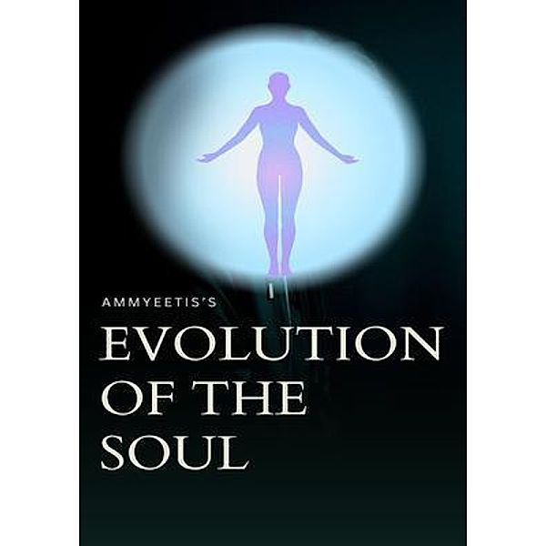 Ammyeetis's Evolution of the Soul, By Ammyeetis