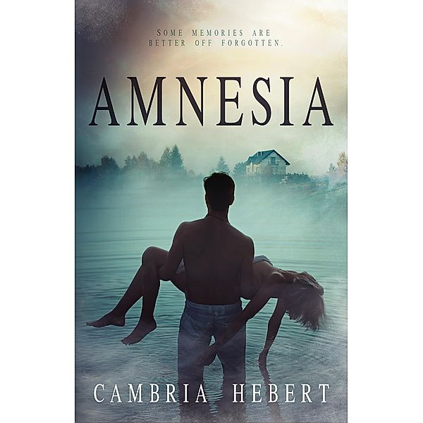 Amnesia Duet: Amnesia (Amnesia Duet, #1), Cambria Hebert