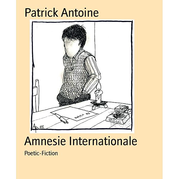 Amnesie Internationale, Patrick Antoine