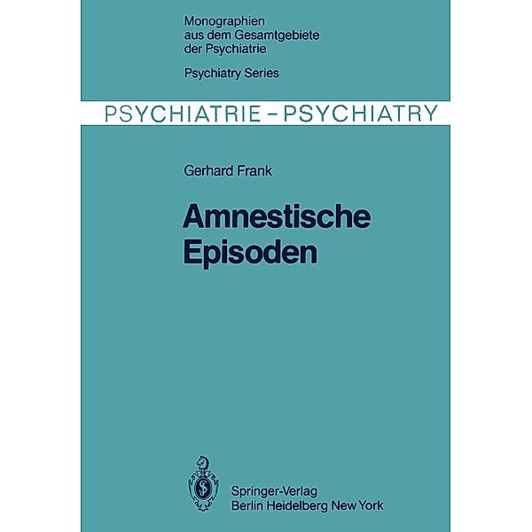 Amnestische Episoden / Monographien aus dem Gesamtgebiete der Psychiatrie Bd.25, G. Frank