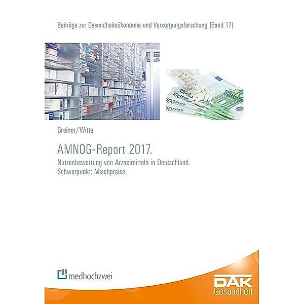 AMNOG-Report 2017, Wolfgang Greiner, Julian Witte