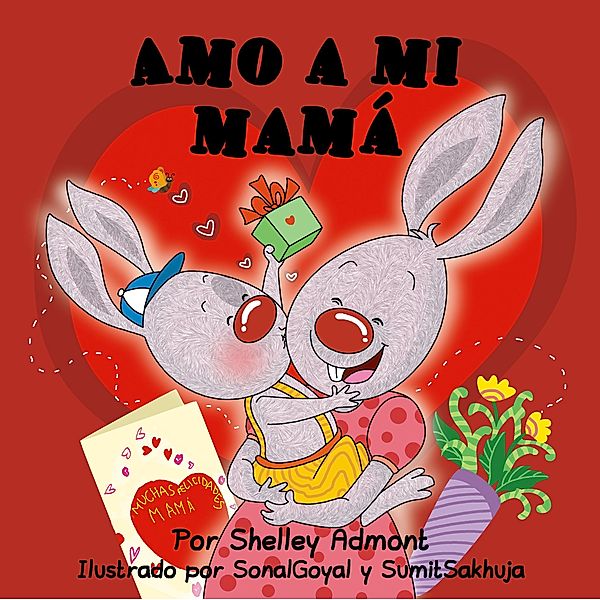 Amo a mi mamá (I Love My Mom) / Spanish Bedtime Collection, Shelley Admont, S. A. Publishing