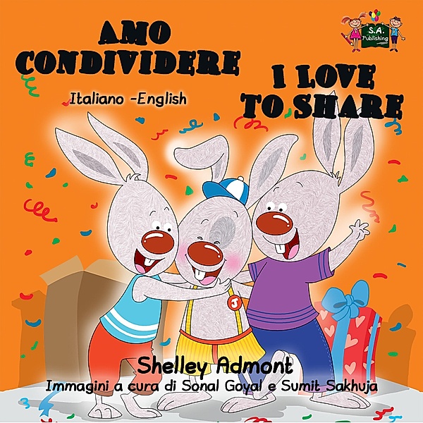 Amo condividere I Love to Share (Italian English Bilingual Book for Kids) / Italian English Bilingual Collection, Shelley Admont, Kidkiddos Books
