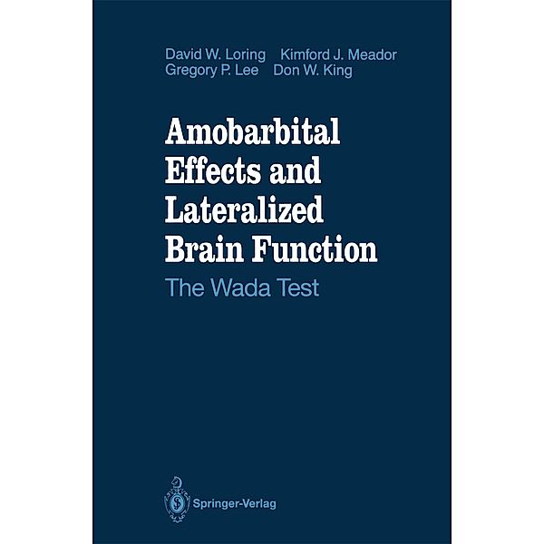 Amobarbital Effects and Lateralized Brain Function, David W. Loring, Kimford J. Meador, Gregory P. Lee, Don W. King