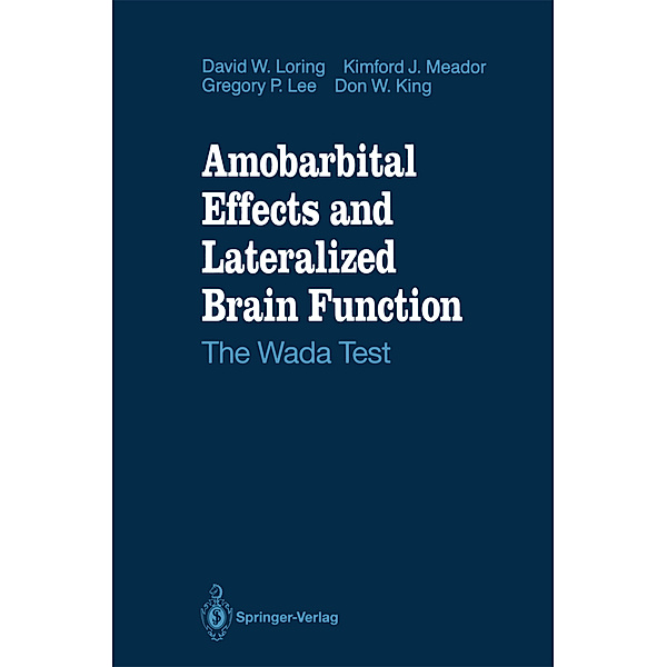 Amobarbital Effects and Lateralized Brain Function, David W. Loring, Kimford J. Meador, Gregory P. Lee, Don W. King