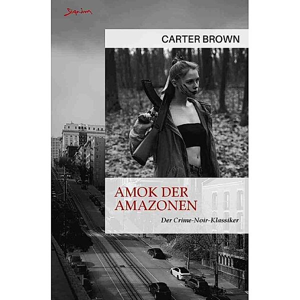 Amok der Amazonen, Carter Brown