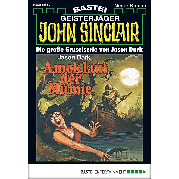Amoklauf der Mumie / John Sinclair Bd.17, Jason Dark
