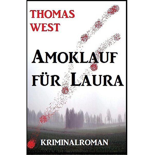 Amoklauf für Laura, Thomas West