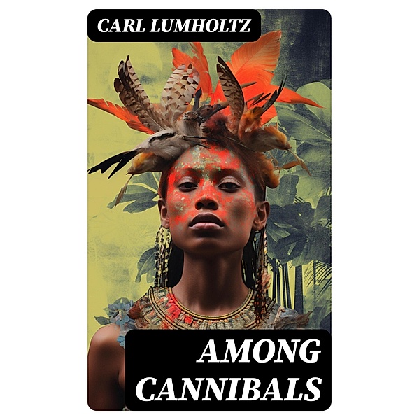 Among Cannibals, Carl Lumholtz