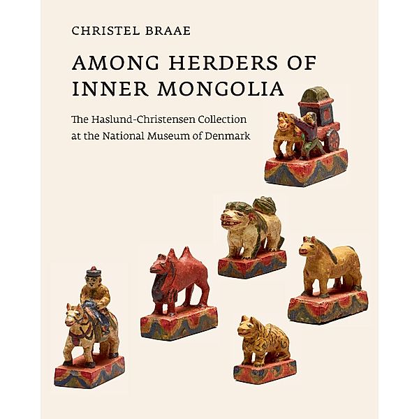 Among Herders of Inner Mongolia / The Carlsberg Foundation's Nomad Research Project, Christel Braae