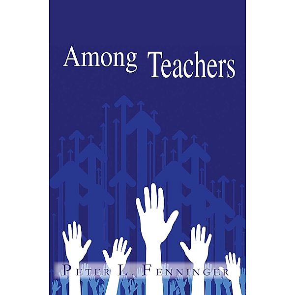 Among Teachers, Peter L. Fenninger