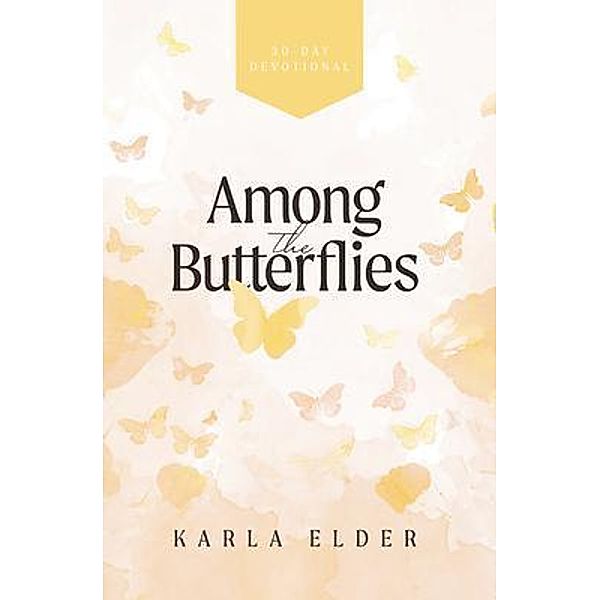 Among the Butterflies, Karla Elder