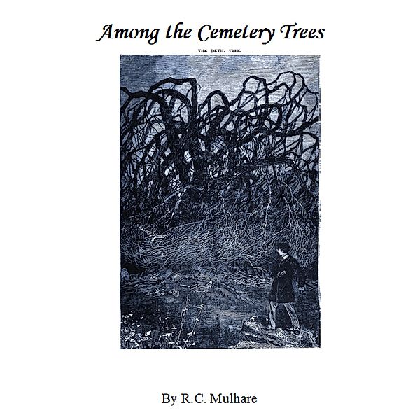 Among the Cemetery Trees, R. C. Mulhare