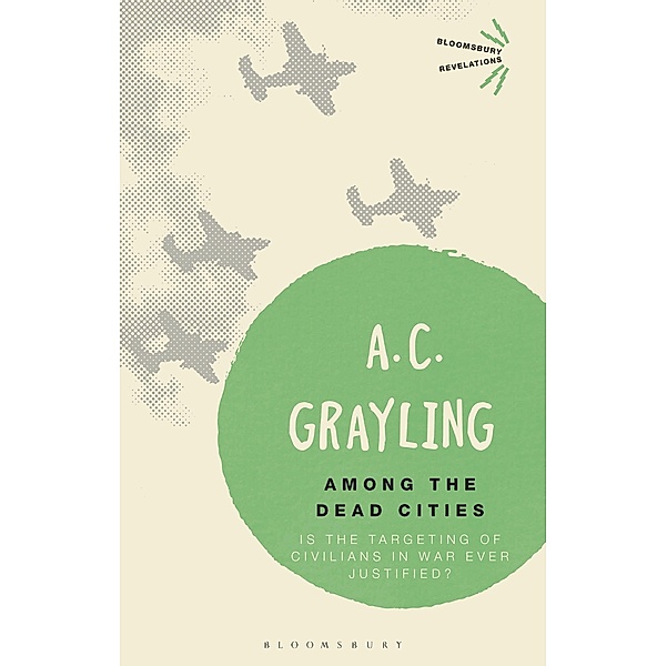 Among the Dead Cities / Bloomsbury Revelations, A. C. Grayling
