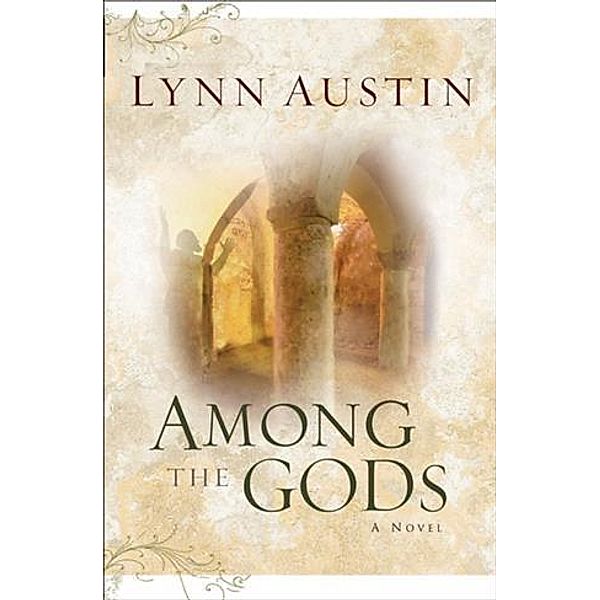 Among the Gods (Chronicles of the Kings Book #5), Lynn Austin