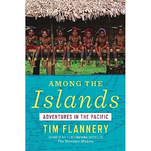 Among the Islands, Tim Flannery