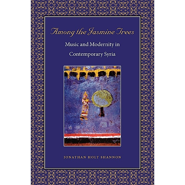 Among the Jasmine Trees / Music / Culture, Jonathan Holt Shannon