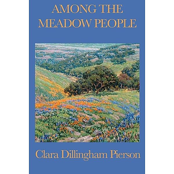 Among the Meadow People, Clara Dillingham Pierson