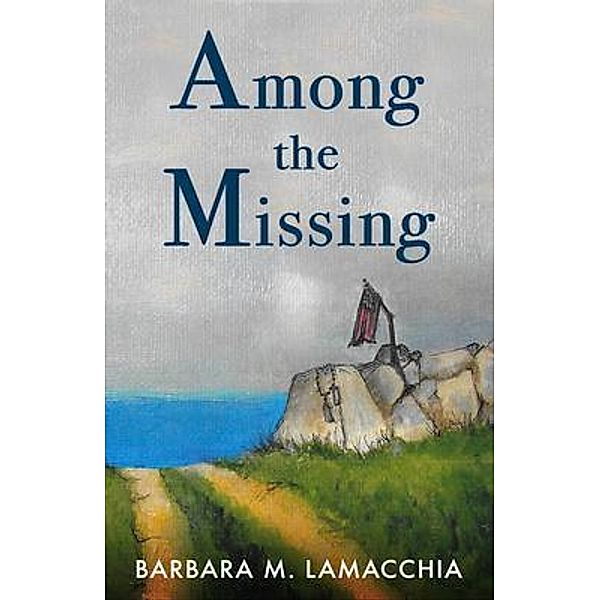 Among the Missing / Barbara Lamacchia, Barbara Lamacchia