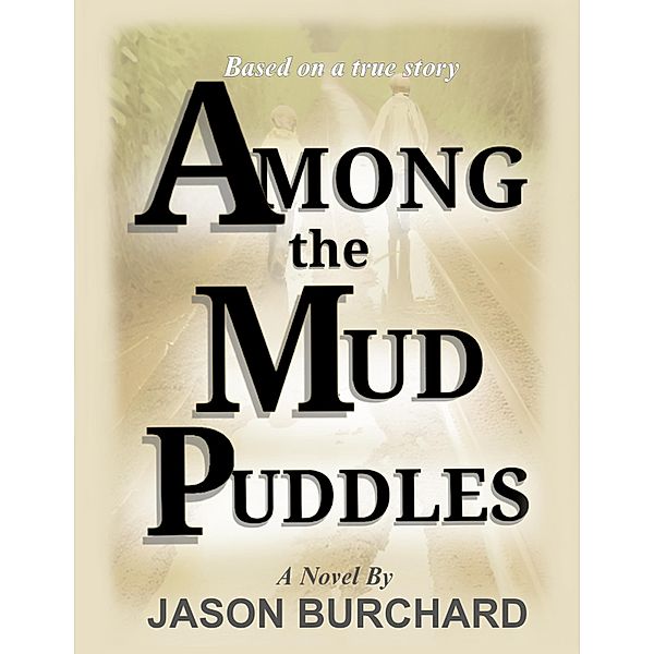 Among the Mud Puddles, Jason Burchard