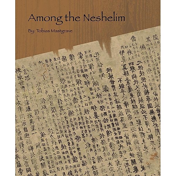 Among The Neshelim / Tobias Mastgrave, Tobias Mastgrave