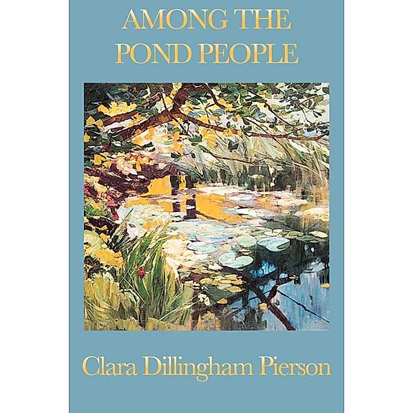 Among the Pond People, Clara Dillingham Pierson