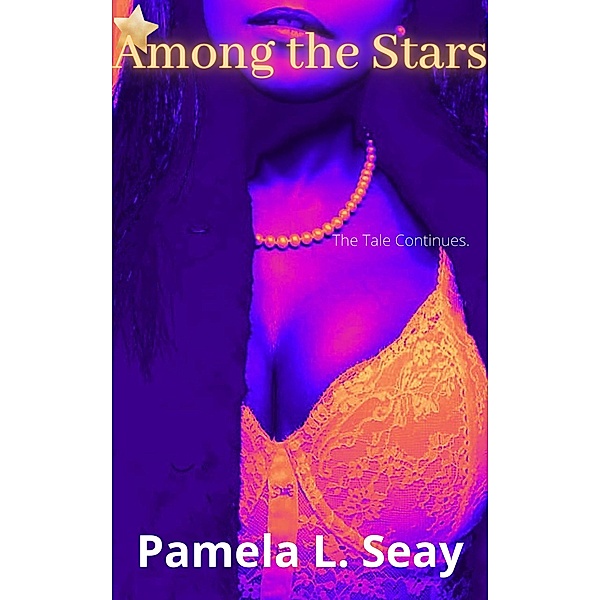 Among the Stars (Star Reacher: A Rock Star Romance, #2) / Star Reacher: A Rock Star Romance, Pamela L Seay
