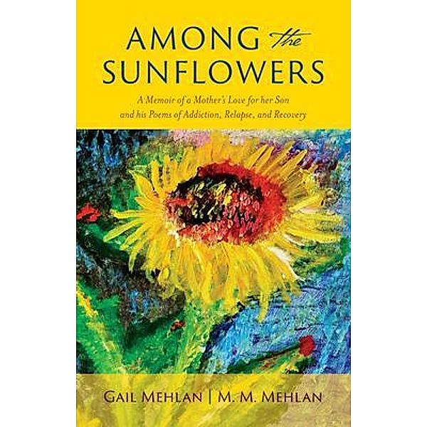 Among the Sunflowers, Gail Mehlan, M. Mehlan