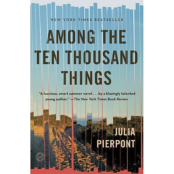 Among the Ten Thousand Things, Julia Pierpont