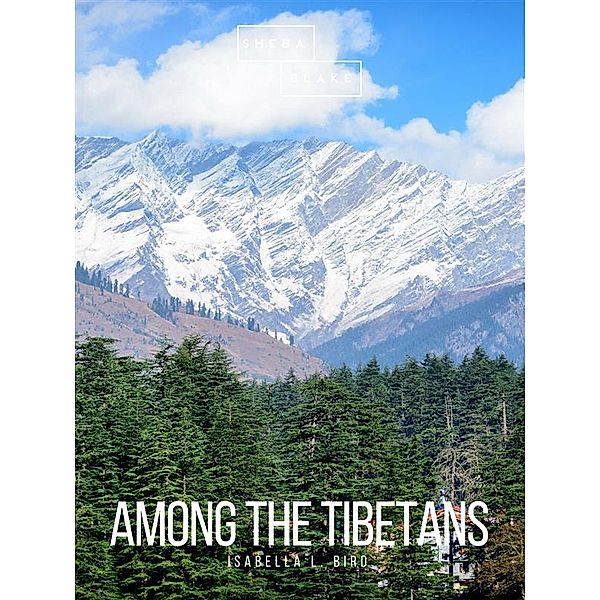 Among the Tibetans, Isabella L. Bird