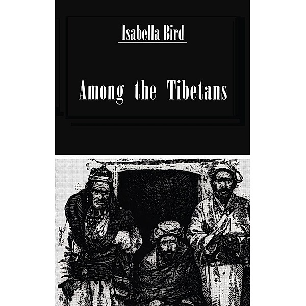 Among The Tibetans, Isabella Bird