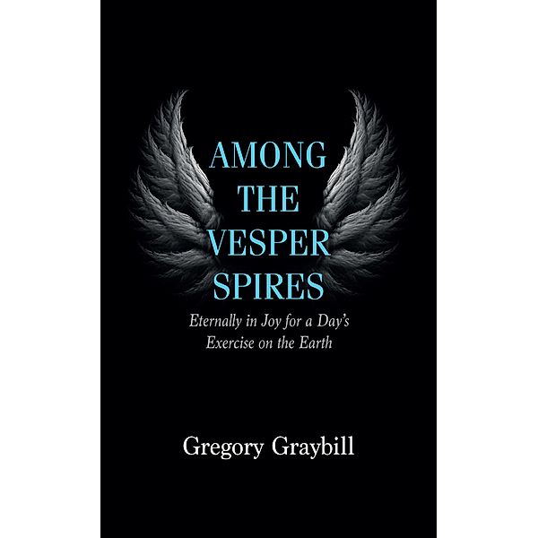Among the Vesper Spires, Gregory Graybill