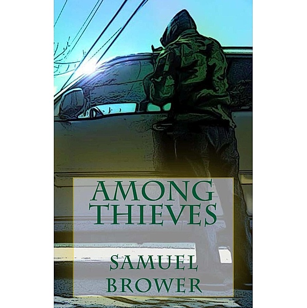 Among Thieves / Samuel Brower, Samuel Brower