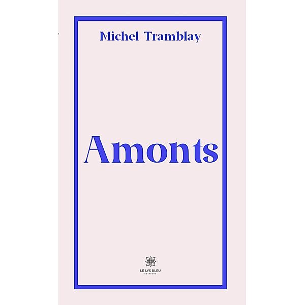 Amonts, Michel Tramblay