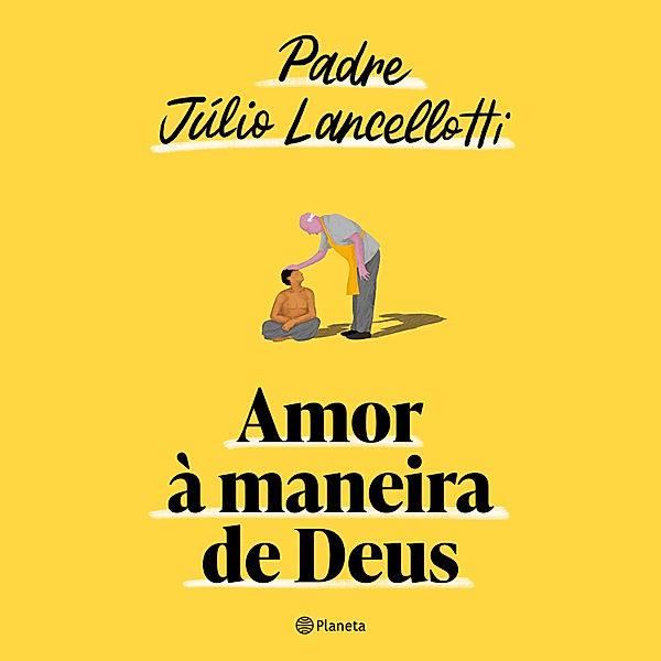 Amor à maneira de Deus, Padre Júlio Lancellotti